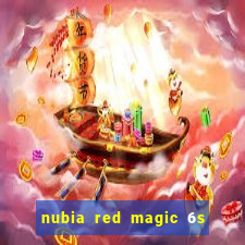 nubia red magic 6s pro antutu